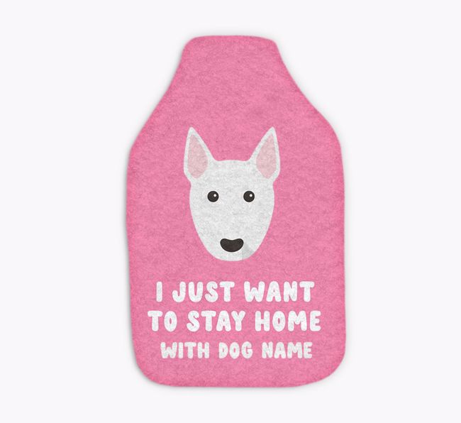 I Just Want to Stay Home with: Personalised {breedFullName} Hot Water Bottle